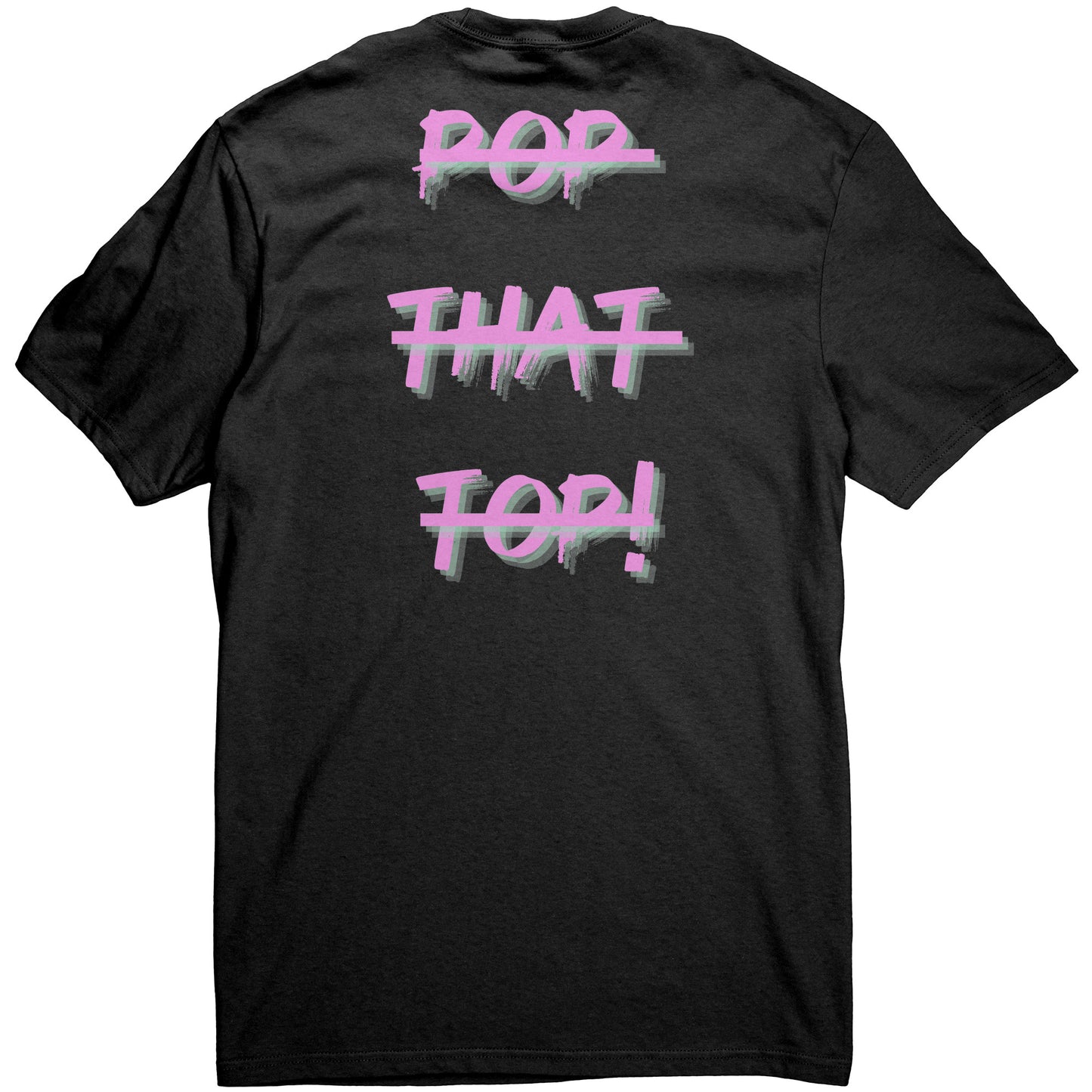Pop That Top Shirt