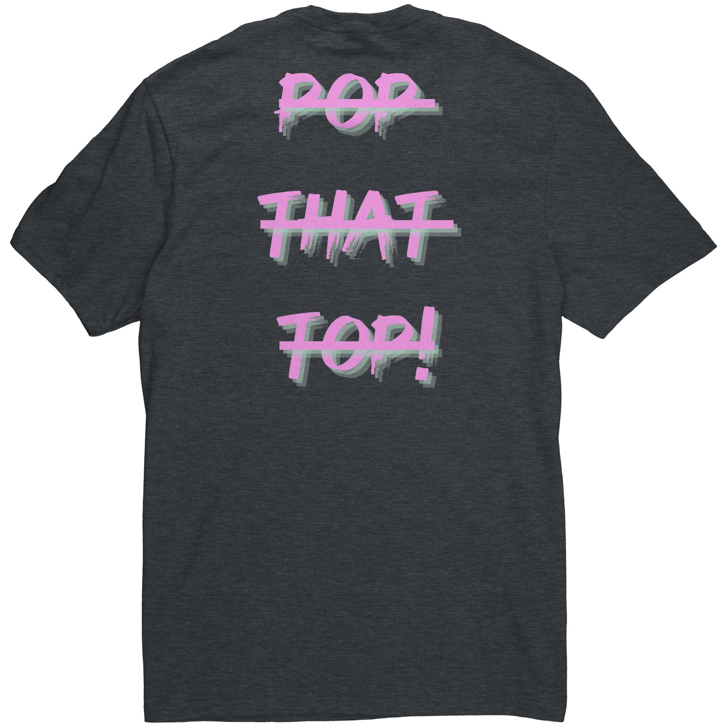 Pop That Top Shirt