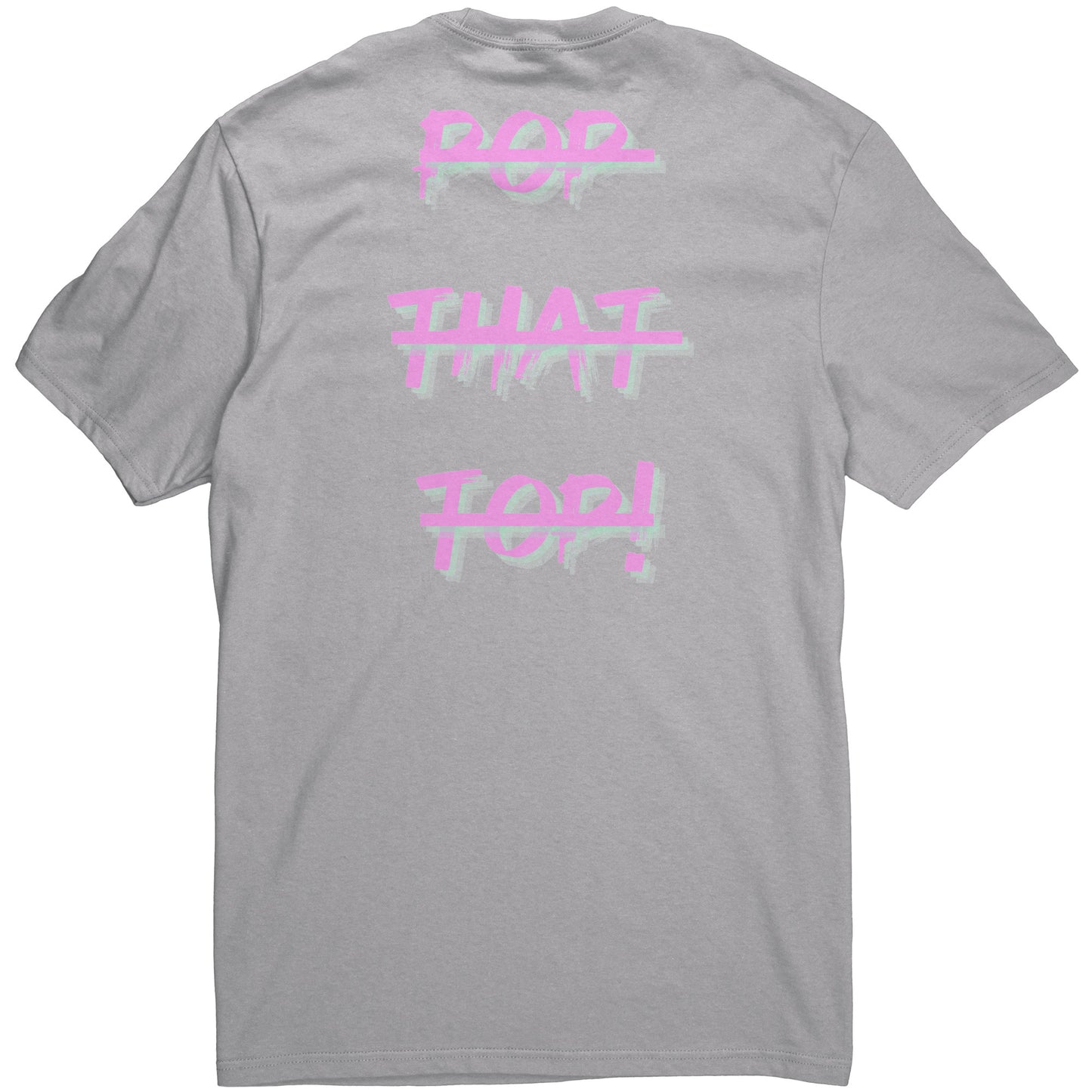 Pop That Top Shirt
