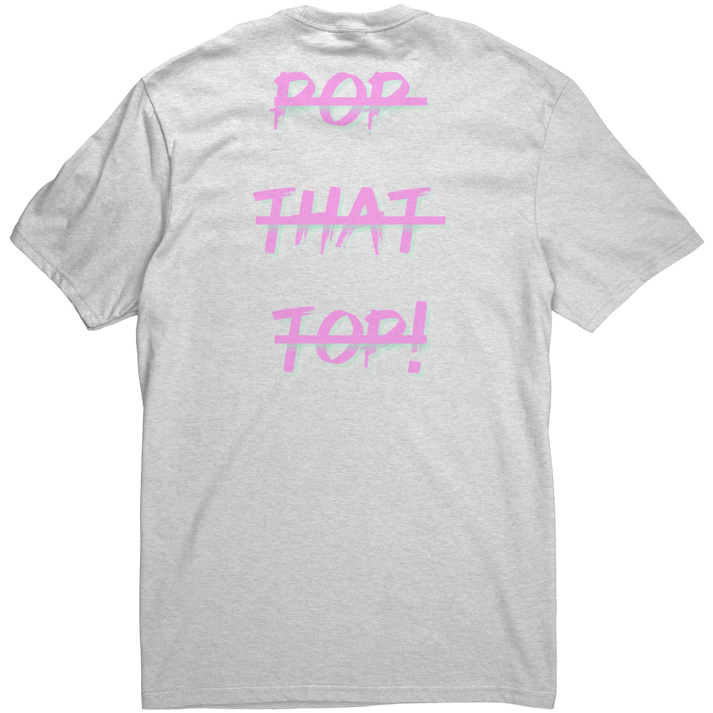 Pop That Top Shirt